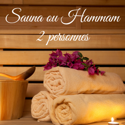 Sauna ou Hammam (2 personnes)