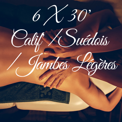 6 massages 30' Calif' / Jambes Légères / Suédois
